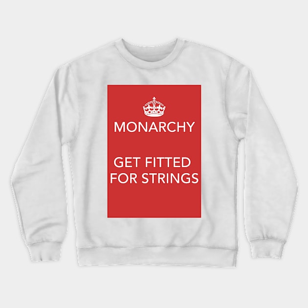 Monarchy - Get fitted for strings Crewneck Sweatshirt by Spine Film